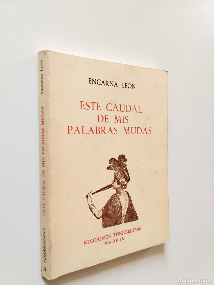 Encarna Le&oacute;n - Este caudal de mis palabras mudas