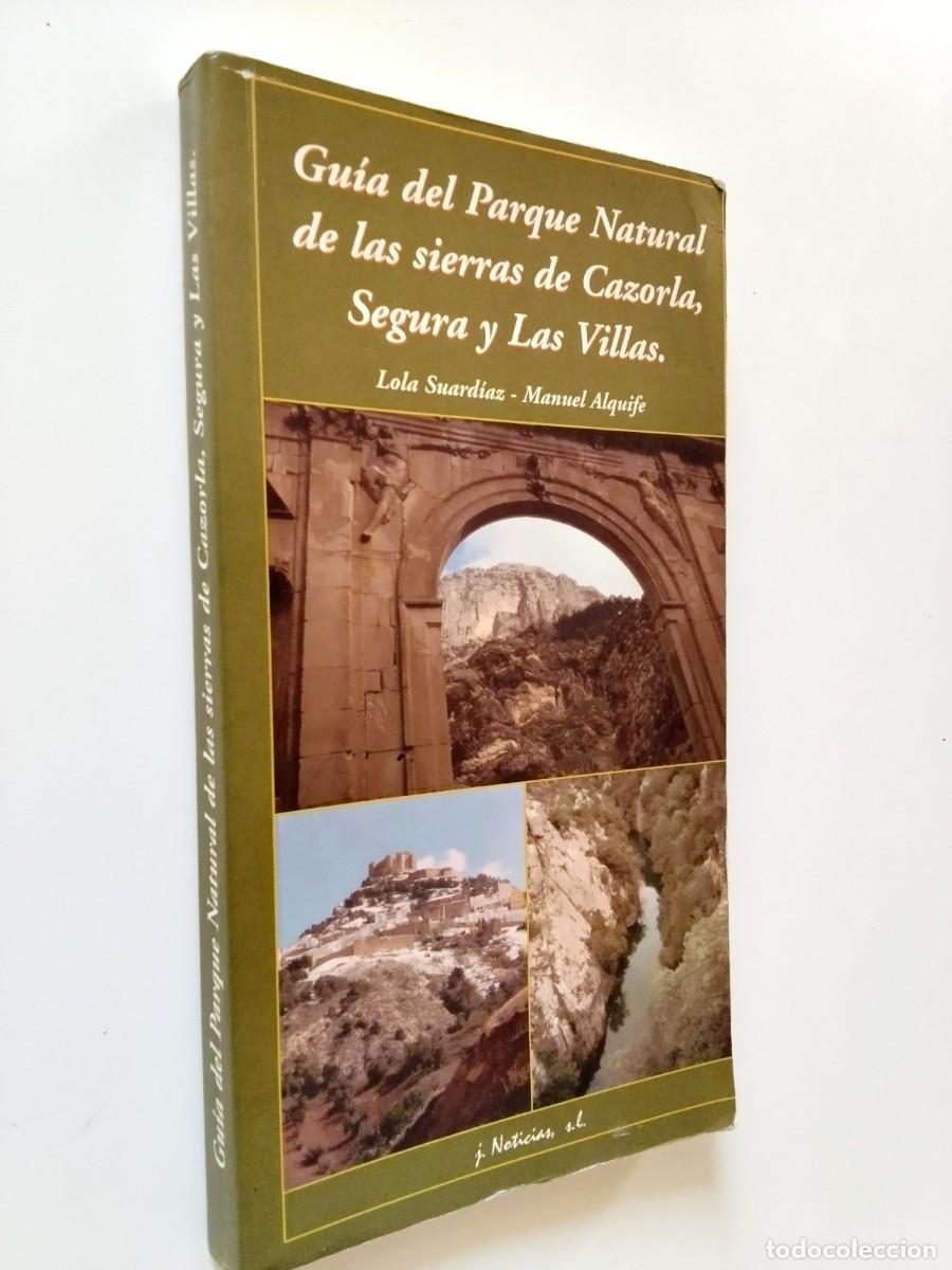 Libros: Lola Suard&iacute;az - Manuel Alquife - Gu&iacute;a del Parque Natural de las sierras de Cazorla, Segura y Las Vil
