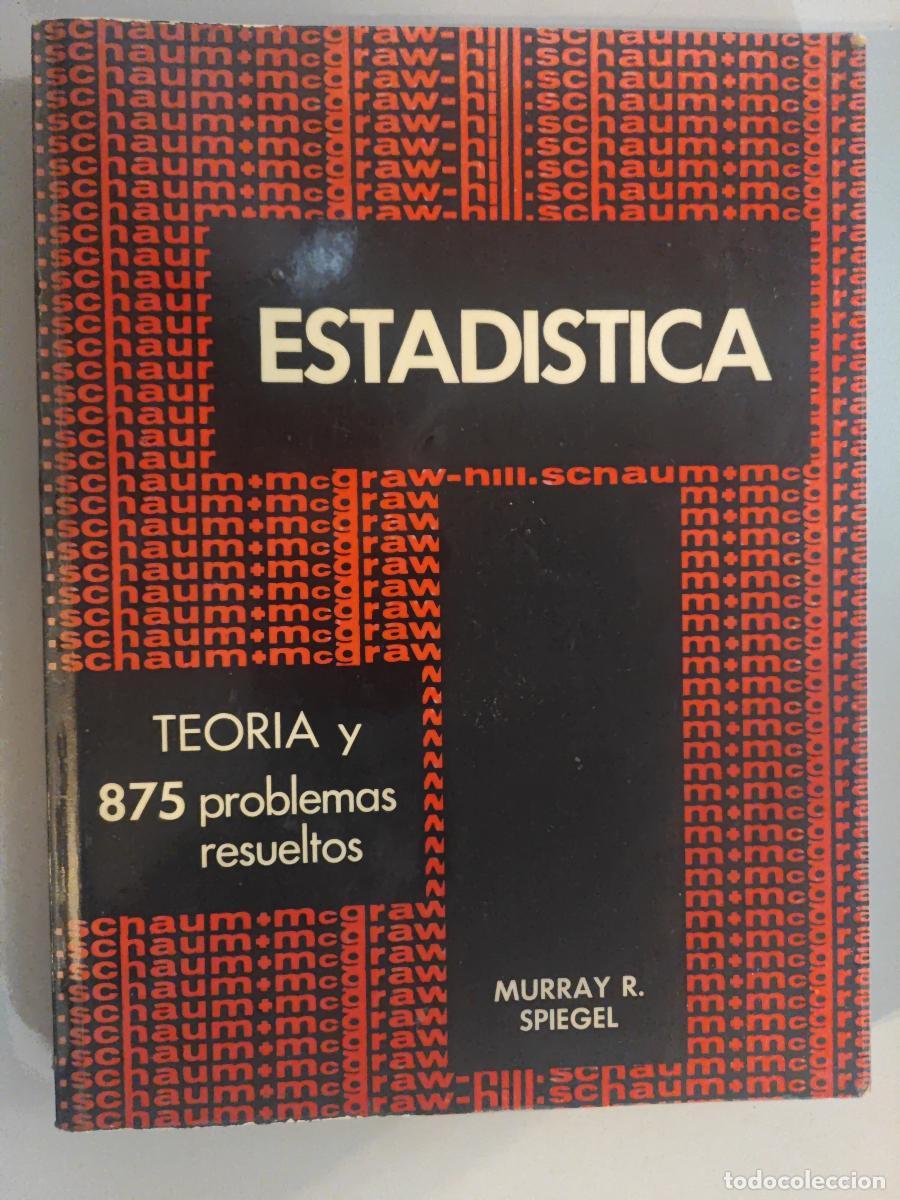 Libros: Estadistica. Teoria y 875 problemas resueltos. - SPIEGEL, Murray R. TDK980