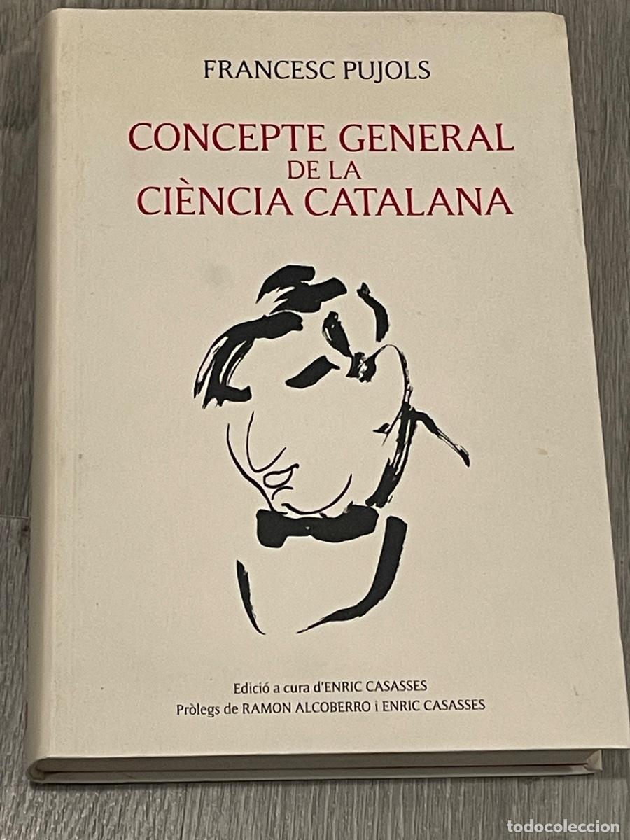 Libros: FRANCESC PUJOLS - CONCEPTE GENERAL DE LA CIENCIA CATALANA - 2012