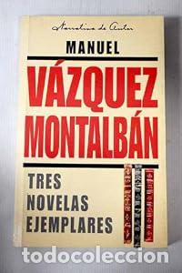 Libros: Tres novelas ejemplares. - Manuel V&aacute;zquez Montalb&aacute;n. TDK973