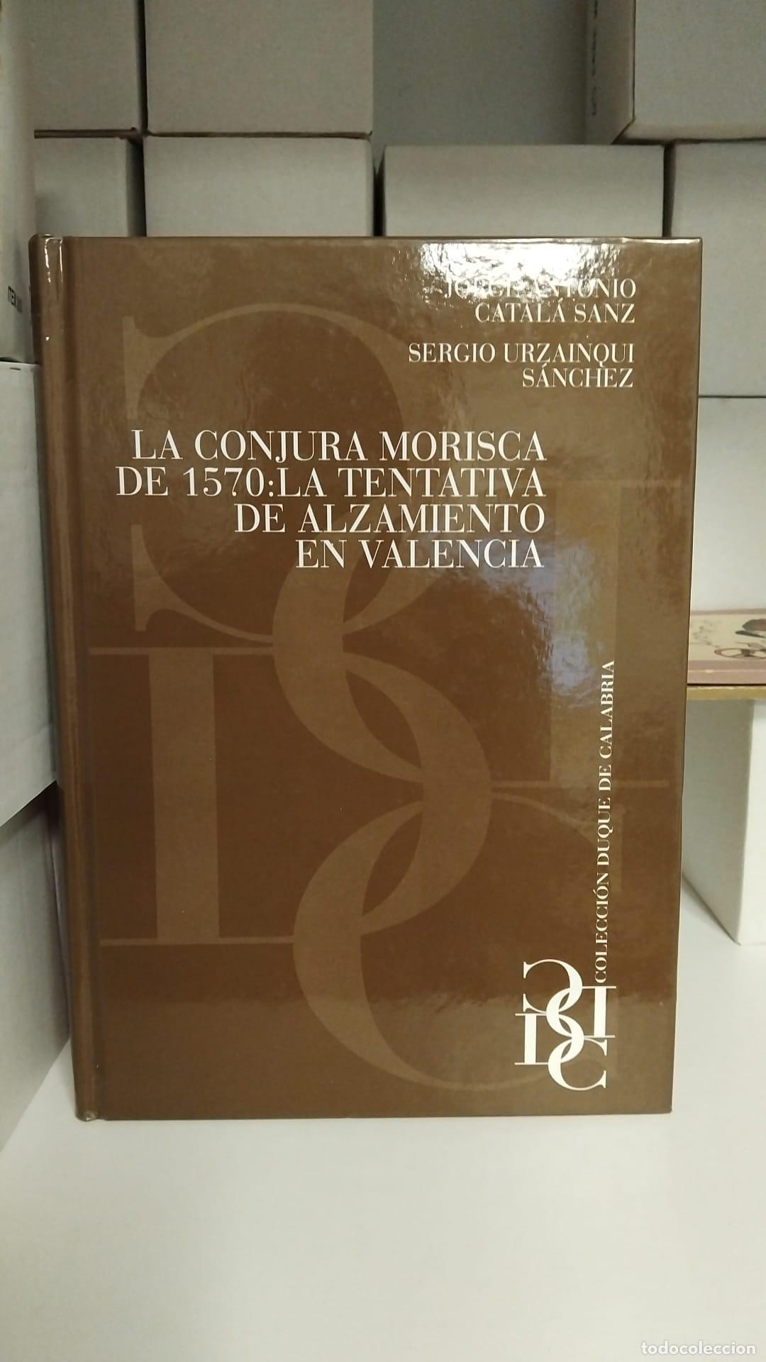 Libros: La conjura morisca de 1570 - Jorge Antonio Catal&aacute; Sanz Sergio Urzainqui S&aacute;nchez