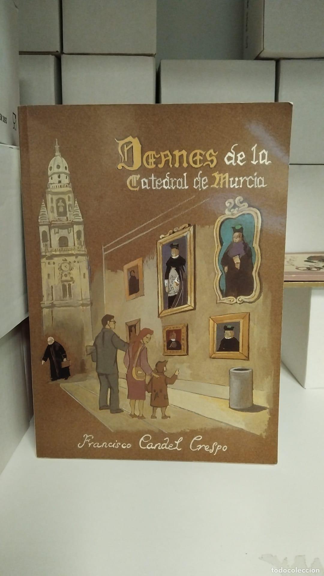 Libros: Deanes de la Catedral de Murcia - Francisco Candel Crespo