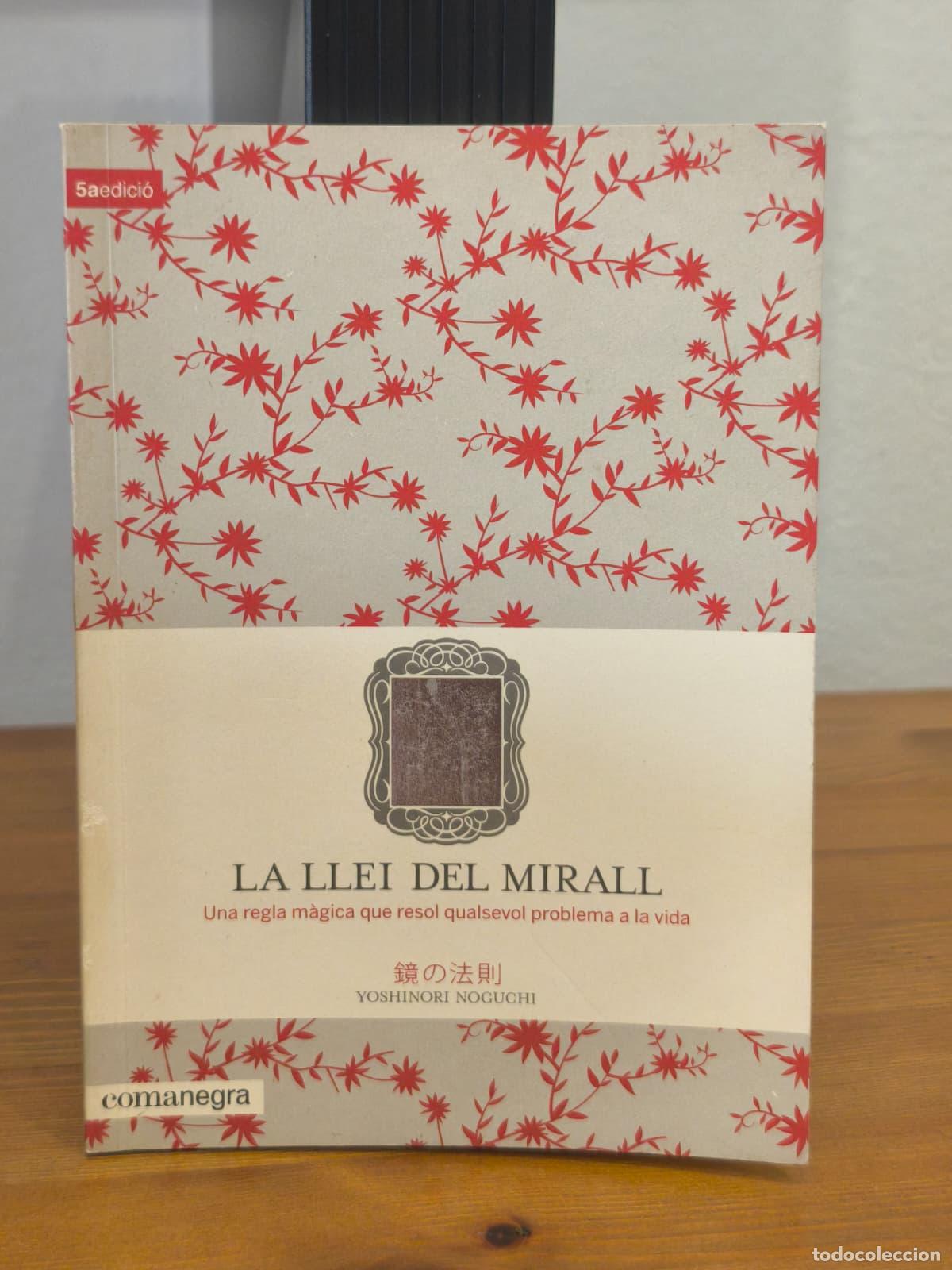 Libros: LA LLEI DEL MIRALL - Una regla m&agrave;gica que resol qualsevol problema a la vida (IB10381I)