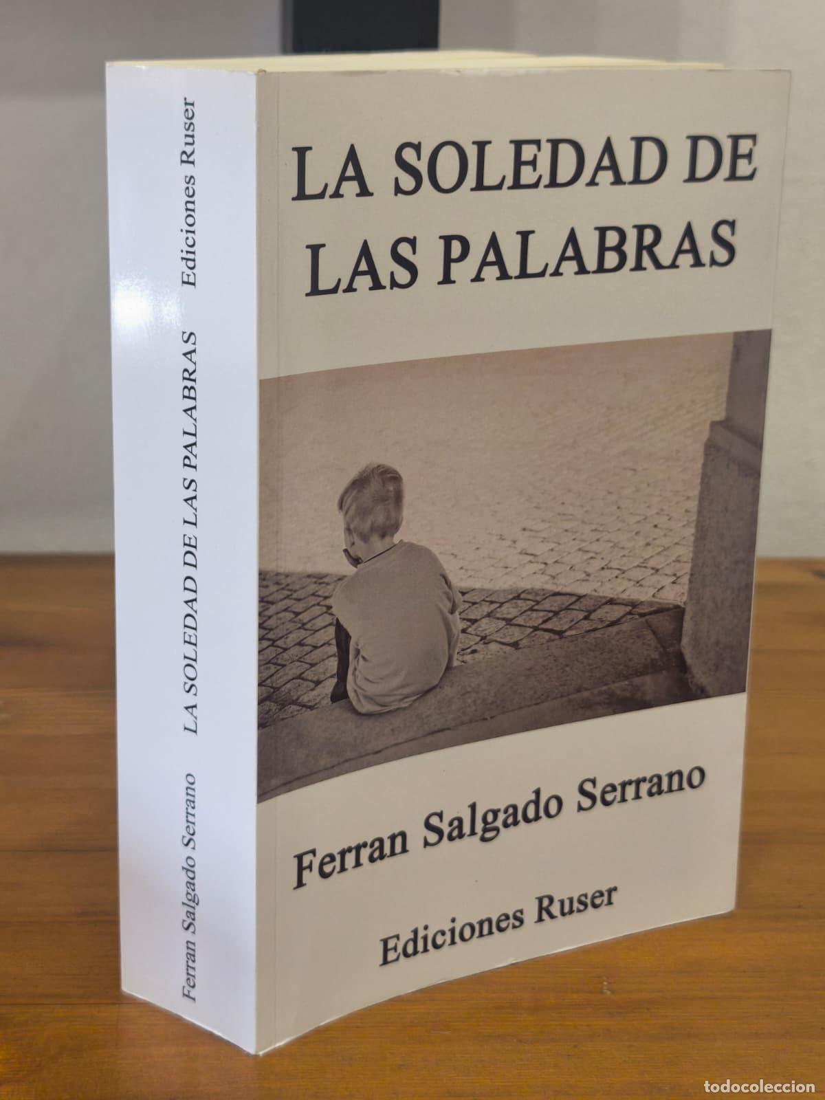 Libros: LA SOLEDAD DE LAS PALABRAS - Ferran Salgado Serrano - Ruser - 2029 (IB10379I)