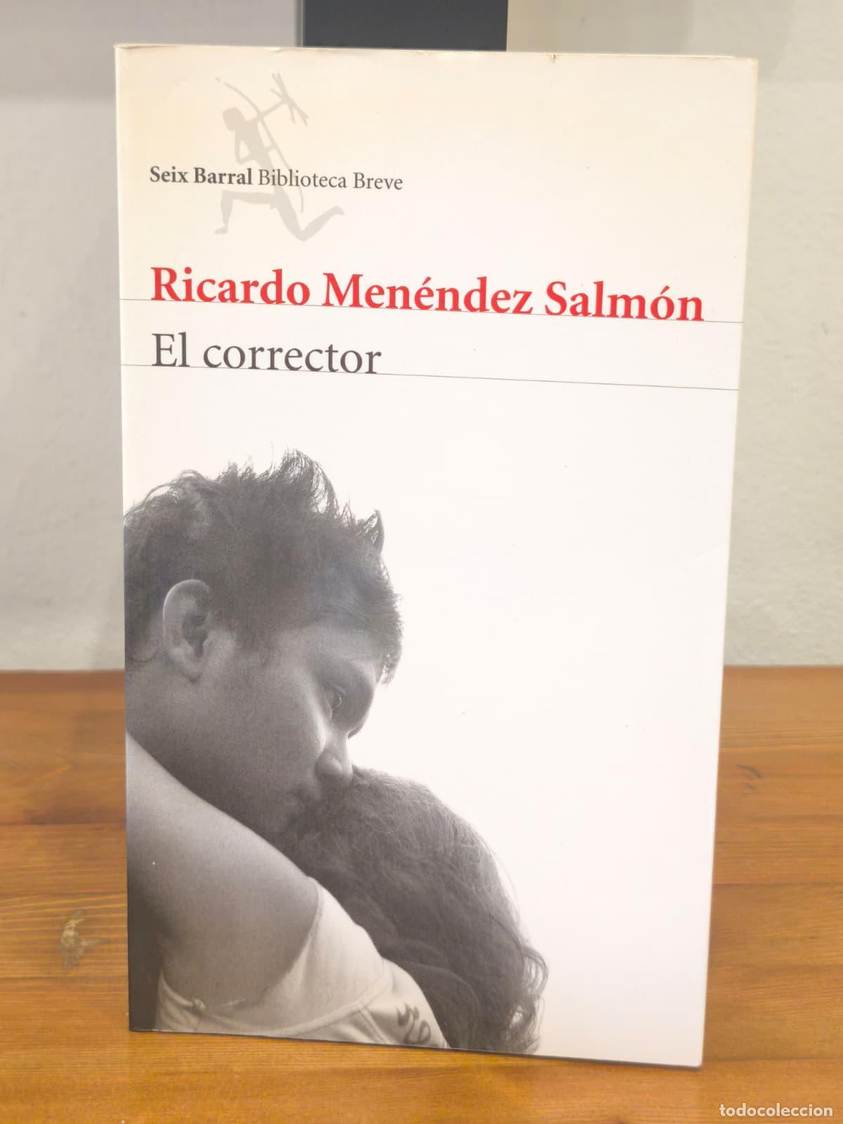 Libros: EL CORRECTOR - Ricardo Men&eacute;ndez Salm&oacute;n - Seix Barral - 2009 (IB10378I)