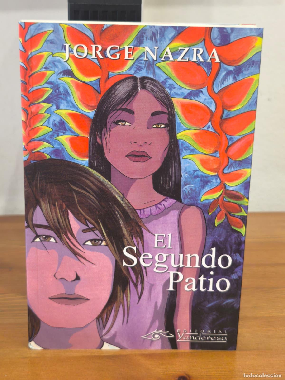 Libros: EL SEGUNDO PATIO - Jorge Nazra - Yanderesa - 2003 (IB10377I)