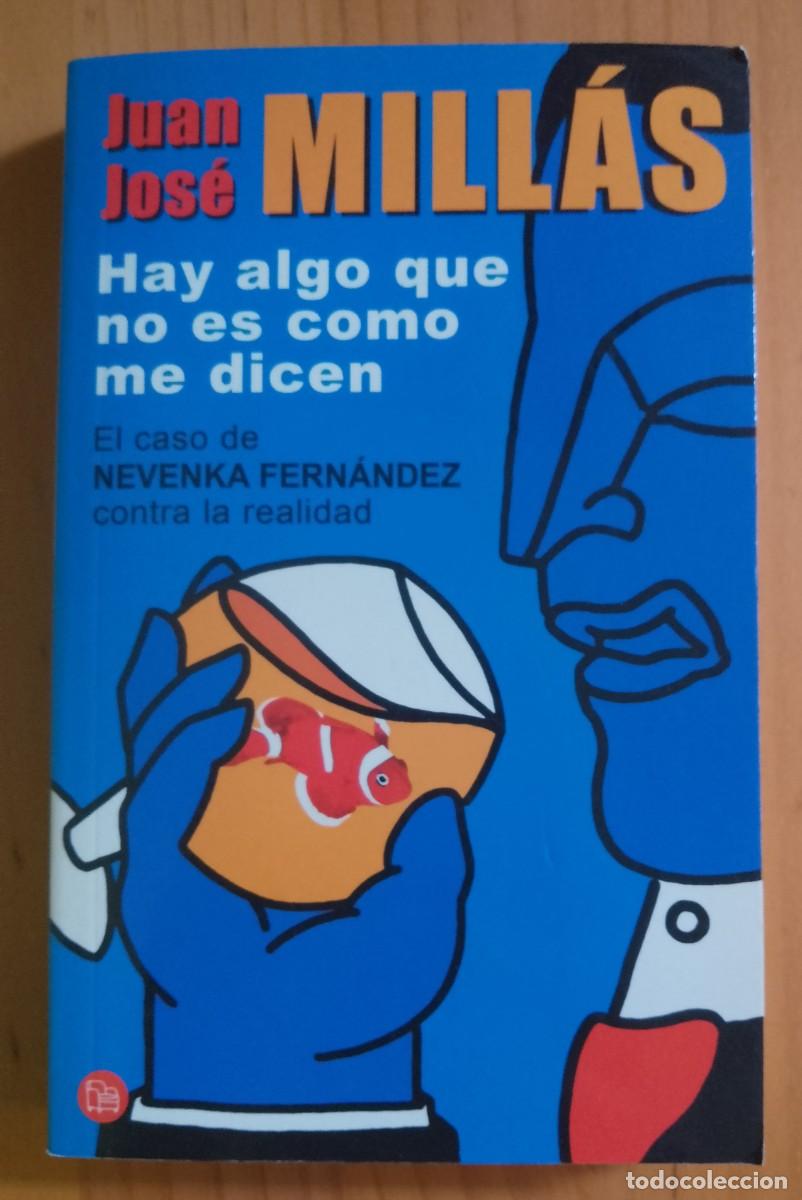 Libros: HAY ALGO QUE NO ES COMO ME DICEN - JUAN JOS&Eacute; MILL&Aacute;S