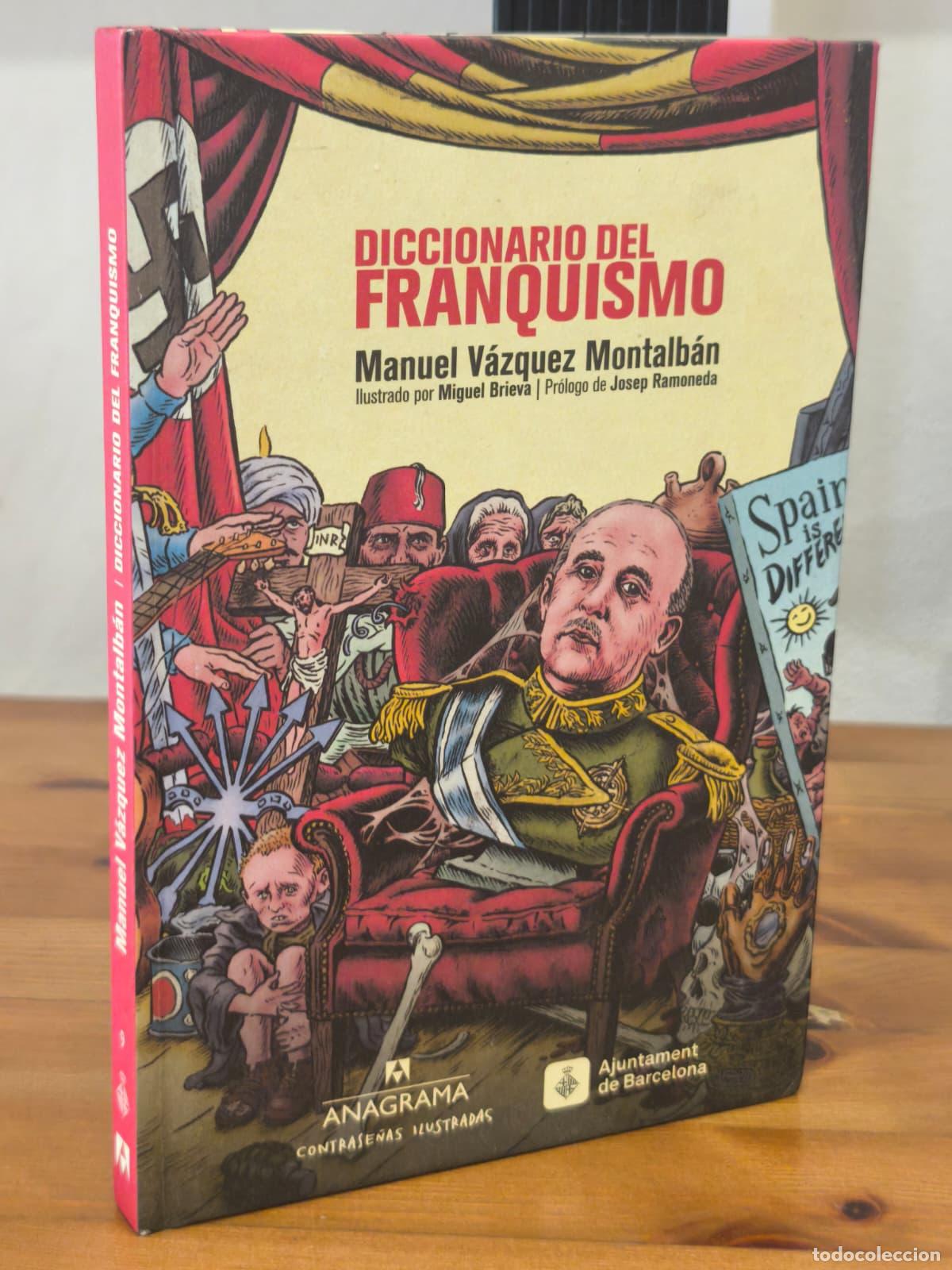Libros: DICCIONARIO DEL FRANQUISMO - Manuel Vazquez Montalban - Anagrama - 2019 (IB10364R)