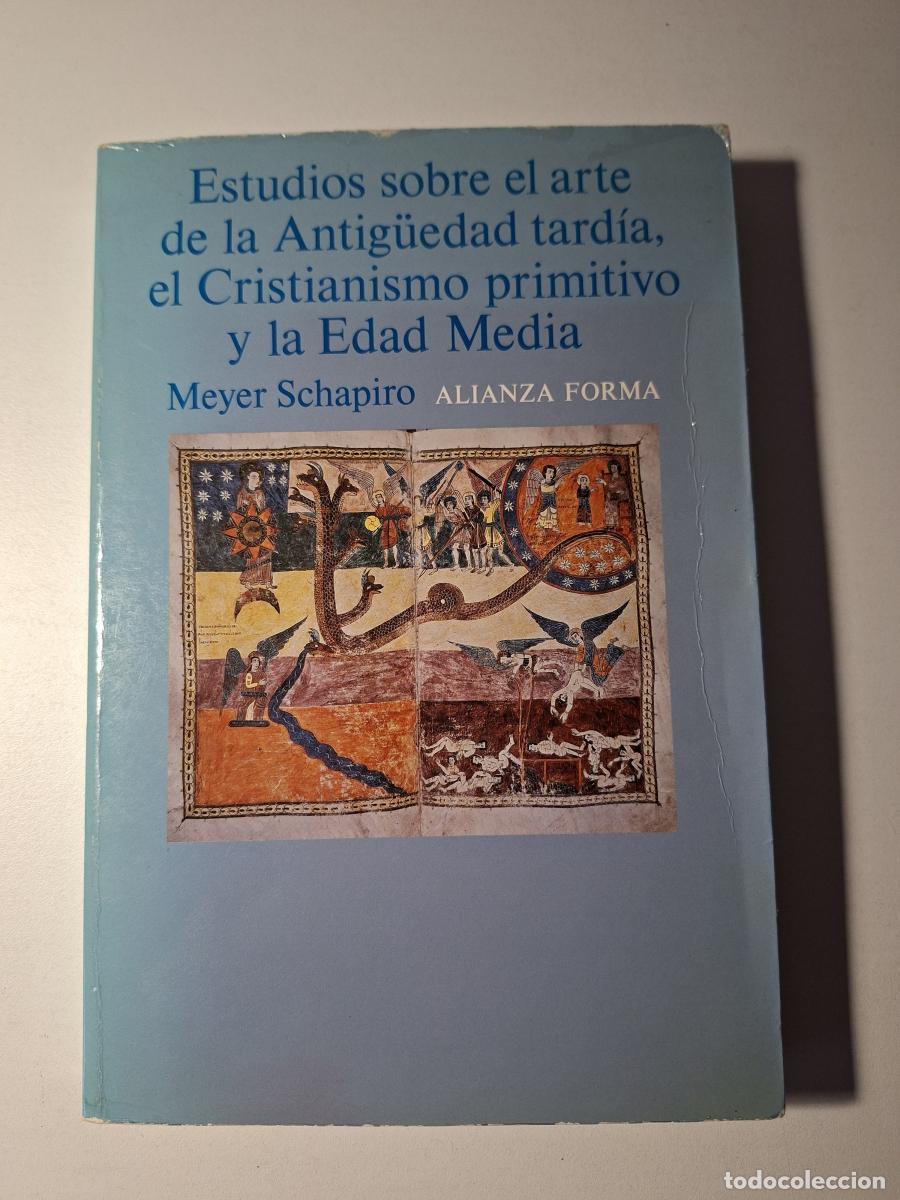 Libros: Estudios sobre el arte de la Antig&uuml;edad tard&iacute;a, el Cristianismo primitivo y la Edad Media - Schapiro