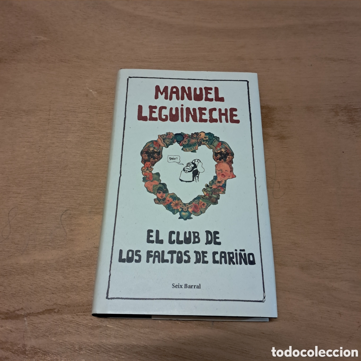 B&uuml;cher: Manuel Leguineche, El.club de los faltos de cari&ntilde;o, Seix Barral