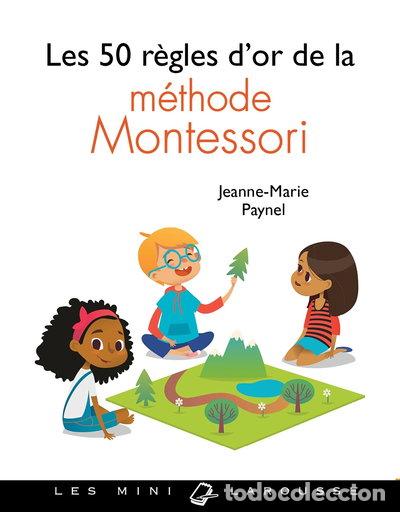 Libros: Les 50 r&egrave;gles d'or de la m&eacute;thode Montessori- 9782035953346