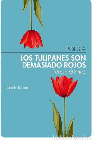 Libros: TULIPANES SON DEMASIADO ROJOS,LOS- 9788412885408