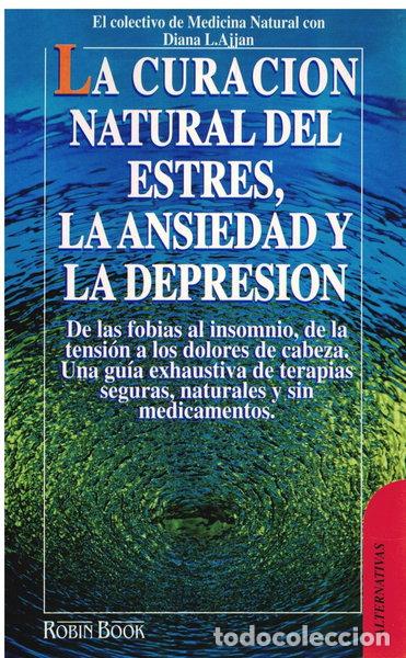 Libri di seconda mano: La curaci&oacute;n natural del estr&eacute;s, la ansiedad y la depresi&oacute;n- 9788479272012