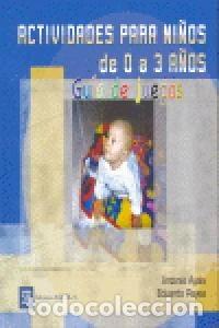 Libros: Actividades para ni&ntilde;os de 0 a 3 a&ntilde;os: Gu&iacute;a de juegos- 9788472214712