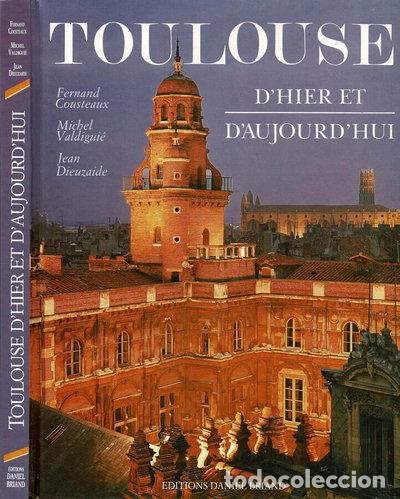 Livres: Toulouse d'hier et d'aujourd'hui- 9782903716103