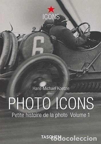 Livres: Photo Icons: Petite histoire de la photo, volume 1- 9783822818275