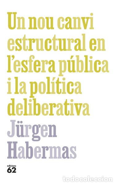 Livros em segunda m&atilde;o: Un nou canvi estructural en l'esfera p&uacute;blica i la pol&iacute;tica deliberativa- 9788429781090