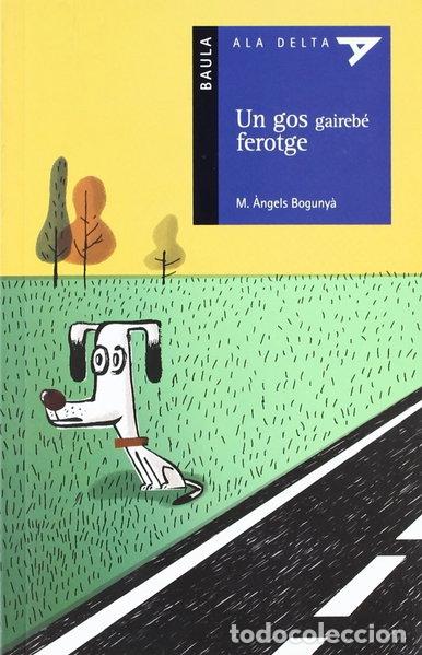 books: Un gos gaireb&eacute; ferotge- 9788447917747