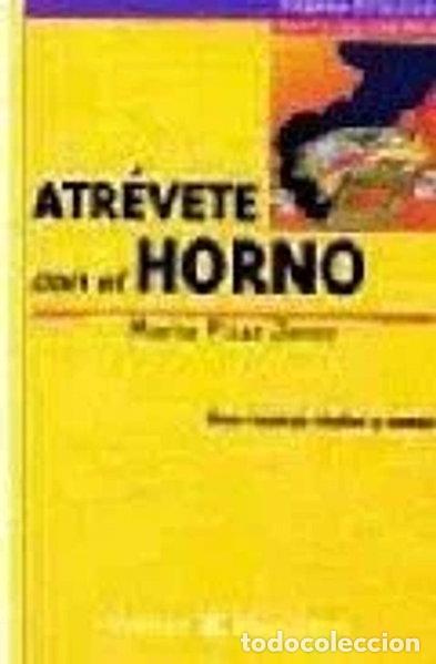Libros: Atr&eacute;vete con el horno- 9788423924714