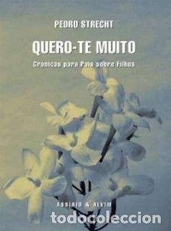 B&uuml;cher: Quero-te muito: cr&oacute;nicas para pais sobre filhos- 9789723709025
