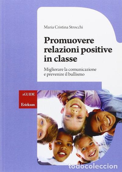 B&uuml;cher: Promuovere relazioni positive in classe. Migliorare la comunicazione e preven...- 9788861377585
