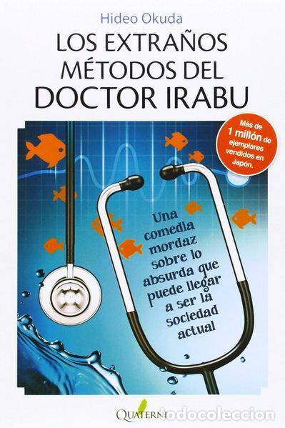 Libros: Los extra&ntilde;os m&eacute;todos del doctor Irabu- 9788494117336