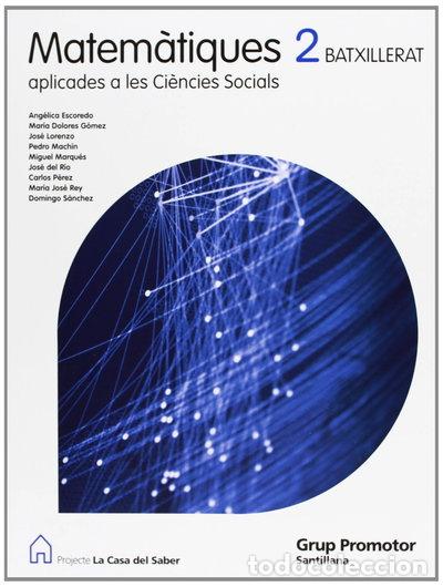 Libros: Matem&agrave;tiques Aplicades a Les Ci&egrave;ncies Socials 2 Batxillerat- 9788479183462