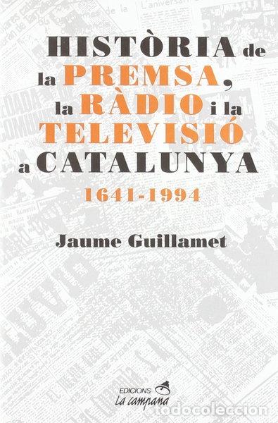Libros: Hist&ograve;ria de la premsa, la r&agrave;dio i la televisi&oacute; a Catalunya- 9788488791085