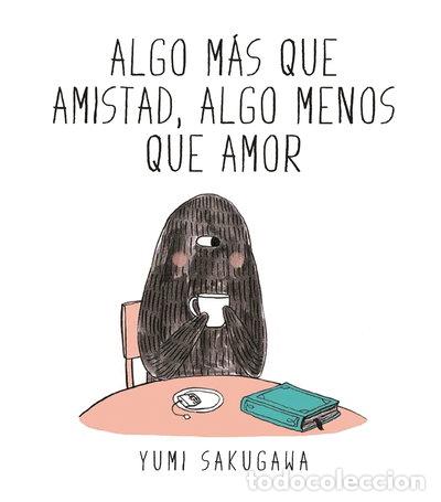 Libros: Algo m&aacute;s que amistad, algo menos que amor- 9788494556845