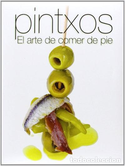 Libros: Pintxos. El arte de comer de pie- 9788499394657