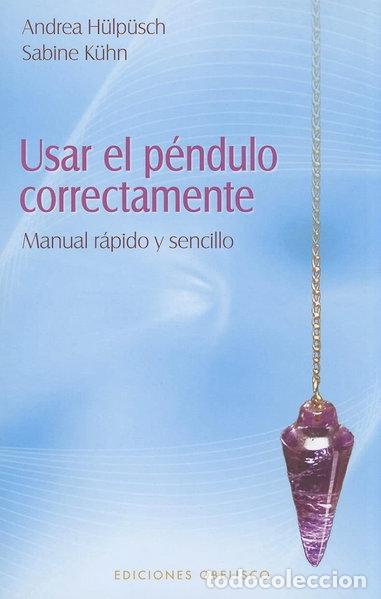 B&uuml;cher: Usar el p&eacute;ndulo correctamente- 9788497777506