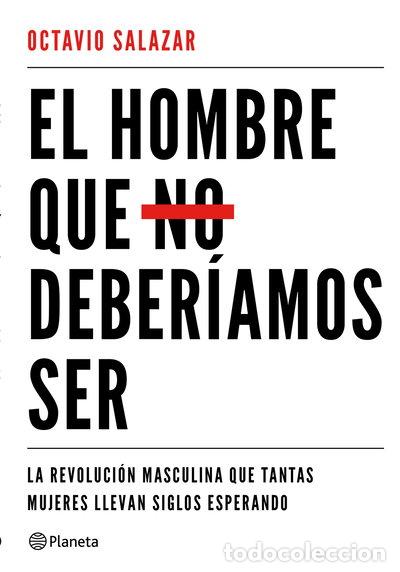 Libros: El hombre que no deber&iacute;amos ser- 9788408180609