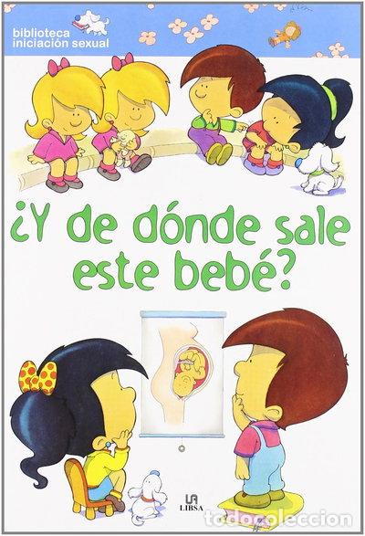 Livres: &iquest;Y de D&oacute;nde Sale este Beb&eacute;?- 9788466216074