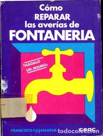 Livres: C&oacute;mo reparar las aver&iacute;as de fontaner&iacute;a- 9788432976018