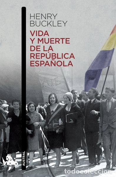 Libros: Vida y muerte de la Rep&uacute;blica espa&ntilde;ola- 9788467006919