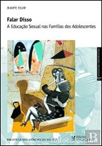 Libros: Falar disso: A educa&ccedil;&atilde;o sexual nas fam&iacute;lias dos adolescentes- 9789723606430