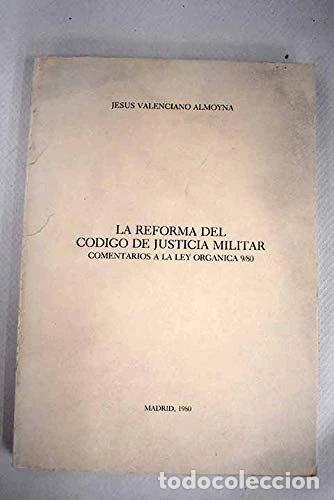 Libros: La reforma del c&oacute;digo de justicia militar- 9788430037520