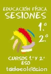 books: Educaci&oacute;n f&iacute;sica sesiones 1.&ordm; y 2.&ordm; ESO- 9788421628515