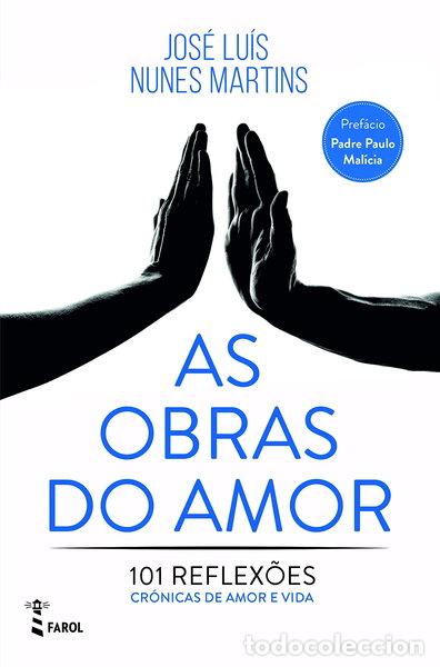 B&uuml;cher: As Obras do Amor: 101 Reflex&otilde;es- 9789898958679