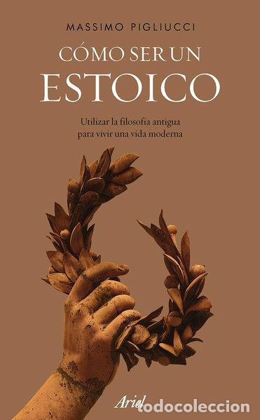 B&uuml;cher: C&oacute;mo ser un estoico- 9788434427327