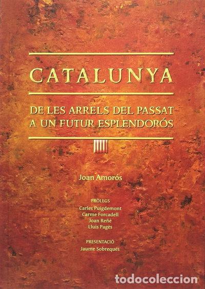 books: Catalunya: De les arrels del passat a un futur esplendor&oacute;s- 9788499758763