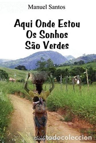 Livres: Aqui onde estou os sonhos s&atilde;o verdes- 9789895143801