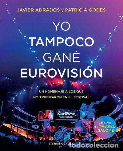 Libros: Yo tampoco gan&eacute; Eurovisi&oacute;n- 9788448027254