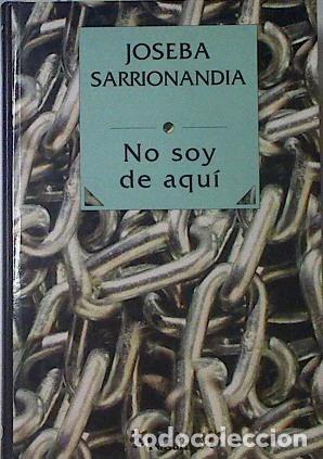 Libros: No soy de aqu&iacute;- 9788489077256