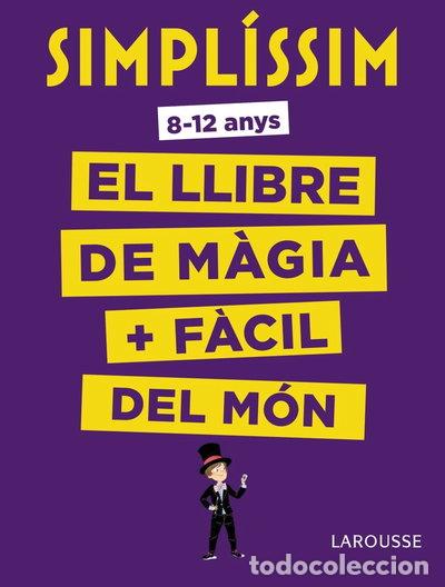 Libros: Simpl&iacute;ssim. El llibre de m&agrave;gia m&eacute;s f&agrave;cil del m&oacute;n- 9788416984930
