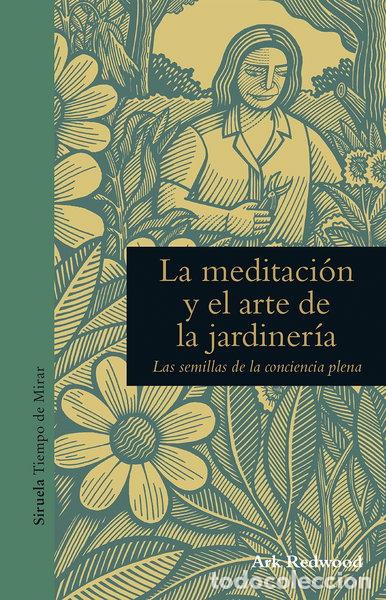 B&uuml;cher: La meditaci&oacute;n y el arte de la jardiner&iacute;a- 9788416854271