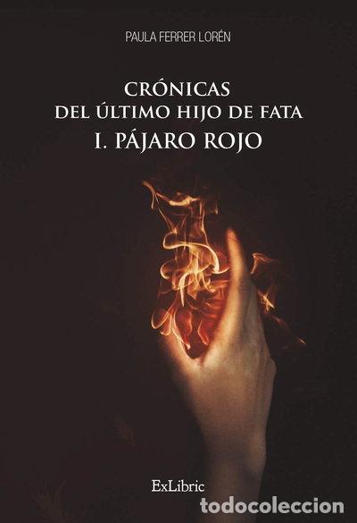Libros: Cr&oacute;nicas del &uacute;ltimo hijo de Fata I. P&aacute;jaro rojo- 9788418470837