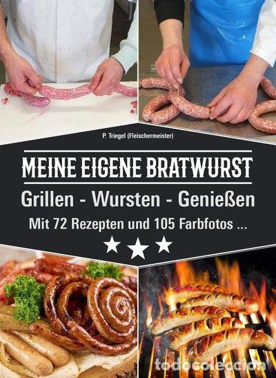 books: Meine eigene Bratwurst, Grillen - Wursten - Genie&szlig;en- 9783981877724