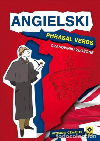 Libros: Angielski. Phrasal Verbs. Czasowniki złożone- 9788381512350